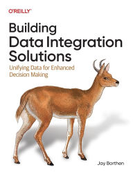 Title: Building Data Integration Solutions: Unifying Data for Enhanced Decision-Making, Author: Jay Borthen