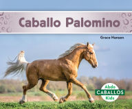 Title: Caballo Palomino (Palomino Horses), Author: Grace Hansen