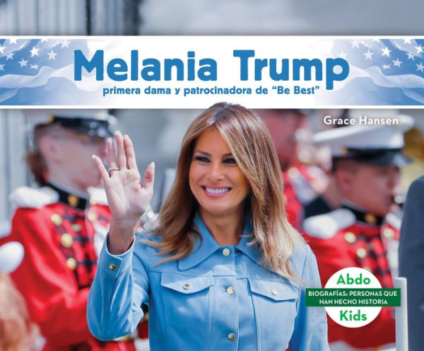 Melania Trump: primera dama y patrocinadora de "Be Best" (Melania Trump: First Lady & Be Best Backer)