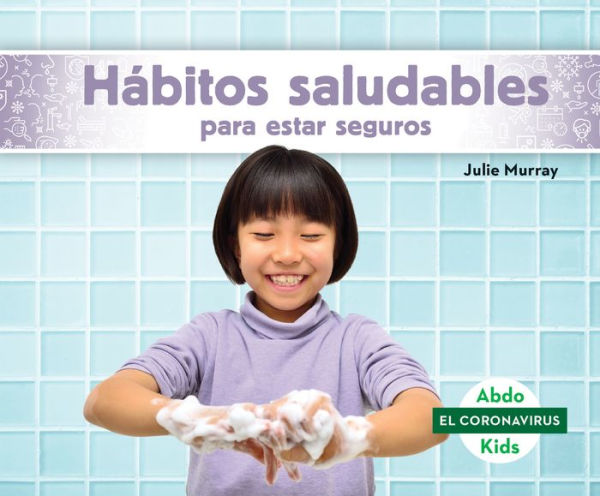 Hábitos saludables para estar seguros (Staying Safe with Healthy Habits)