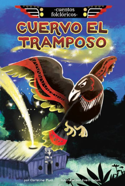 Cuervo El Tramposo (Raven the Trickster)