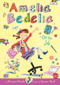 Title: Amelia Bedelia on the Job (Amelia Bedelia Chapter Book #9), Author: Herman Parish