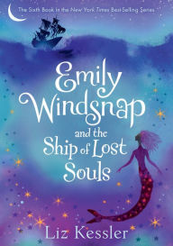 Title: Emily Windsnap and the Ship of Lost Souls: #6, Author: Liz Kessler