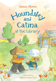 Title: Houndsley and Catina at the Library, Author: James Howe