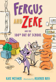Title: Fergus and Zeke and the 100th Day of School, Author: Kate Messner
