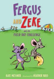 Title: Fergus and Zeke and the Field Day Challenge, Author: Kate Messner