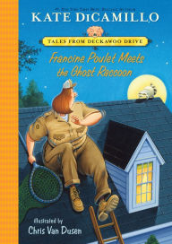 Title: Francine Poulet Meets the Ghost Raccoon (Tales from Deckawoo Drive Series #2), Author: Kate DiCamillo