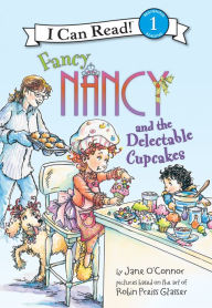 Title: Fancy Nancy and the Delectable Cupcakes (I Can Read Book 1 Series), Author: Jane O'Connor