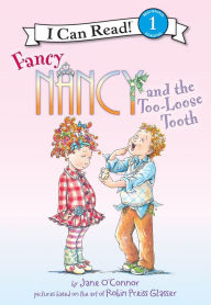 Title: Fancy Nancy and the Too-Loose Tooth (I Can Read Book 1 Series), Author: Jane O'Connor
