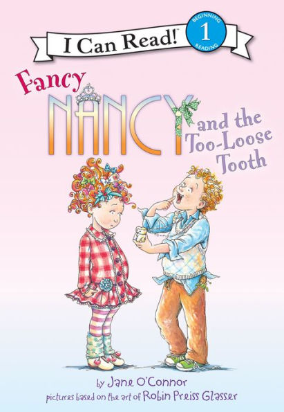 Fancy Nancy and the Too-Loose Tooth (I Can Read Book 1 Series)