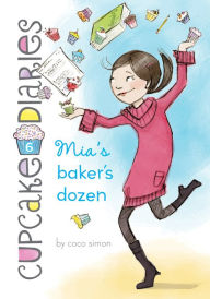 Title: Mia's Baker's Dozen: #6, Author: Coco Simon