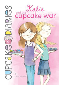 Title: Katie and the Cupcake War: #9, Author: Coco Simon