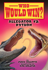 Title: Alligator vs. Python (Who Would Win?), Author: Jerry Pallotta