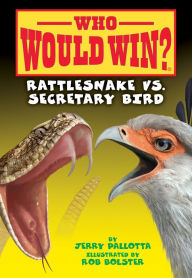 Title: Rattlesnake vs. Secretary Bird (Who Would Win?), Author: Jerry Pallotta