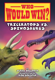 Title: Triceratops vs. Spinosaurus (Who Would Win?), Author: Jerry Pallotta