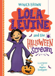 Title: Lola Levine and the Halloween Scream, Author: Monica Brown