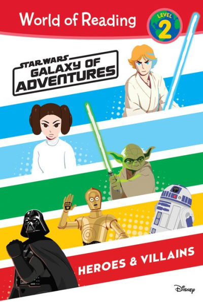 Star Wars: Galaxy of Adventures: Heroes & Villains: Heroes & Villains