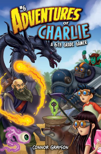 Adventures of Charlie: A 6th Grade Gamer #6: A 6th Grade Gamer