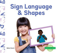 Title: Sign Language & Shapes, Author: Bela Davis