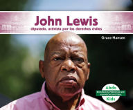 Title: John Lewis: Diputado, Activista Por Los Derechos Civiles (John Lewis: Congressman & Civil Rights Activist): Diputado, Activista Por Los Derechos Civiles (Congressman & Civil Rights Activist), Author: Grace Hansen