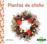 Title: Plantas de Otono, Author: Julie Murray