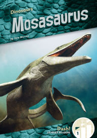 Title: Mosasaurus, Author: Julie Murray