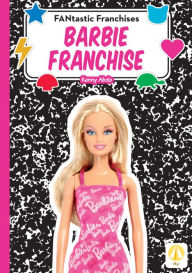 Title: Barbie Franchise, Author: Kenny Abdo