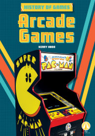 Title: Arcade Games, Author: Kenny Abdo