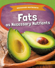 Title: Fats as Necessary Nutrients, Author: Kimberly Ziemann