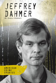 Title: Jeffrey Dahmer, Author: Carla Mooney