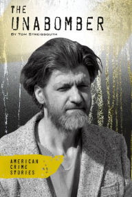 Title: Unabomber, Author: Tom Streissguth