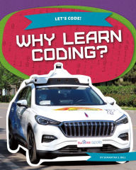 Title: Why Learn Coding?, Author: Samantha S Bell