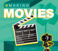 Title: Making Movies, Author: Laura K Murray