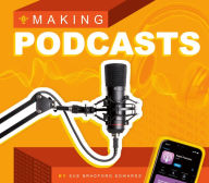 Title: Making Podcasts, Author: Sue Bradford Edwards