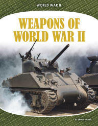 Title: Weapons of World War II, Author: Emma Kaiser