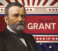 Title: Ulysses S. Grant, Author: Breann Rumsch