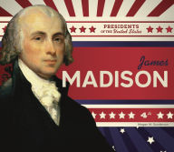 Title: James Madison, Author: Megan M Gunderson