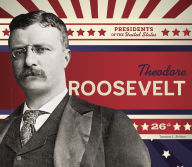 Title: Theodore Roosevelt, Author: Tamara L Britton