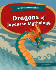 Title: Dragons of Japanese Mythology, Author: Kari Cornell