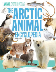 Title: Arctic Animal Encyclopedia, Author: Ashley Kuehl