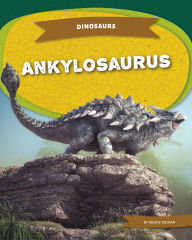Title: Ankylosaurus, Author: Golriz Golkar