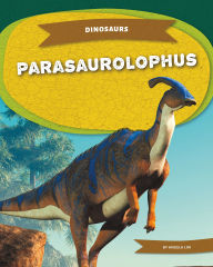 Title: Parasaurolophus, Author: Angela Lim
