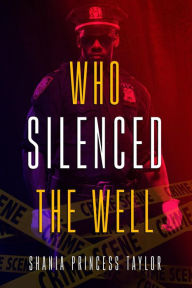 Title: Who Silenced The Well, Author: Shania Princess Taylor