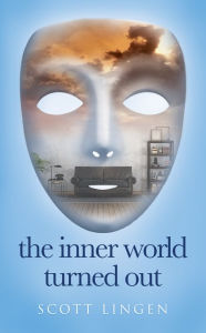 Title: the inner world turned out, Author: Scott Lingen