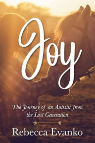 Download free online books in pdf Joy: The Journey of an Autistic from the Lost Generation by Rebecca Evanko 9781098304270 iBook CHM DJVU