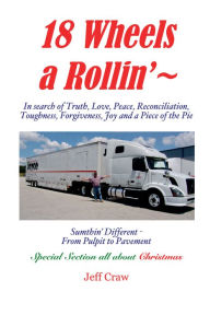 Title: 18 Wheels A Rollin' ~, Author: Jeff Craw