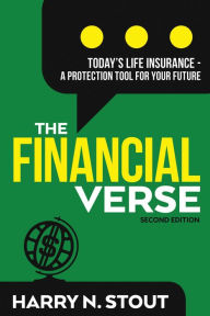 Title: The FinancialVerse - Today's Life Insurance: A Protection Tool for Your Future, Author: Harry Stout