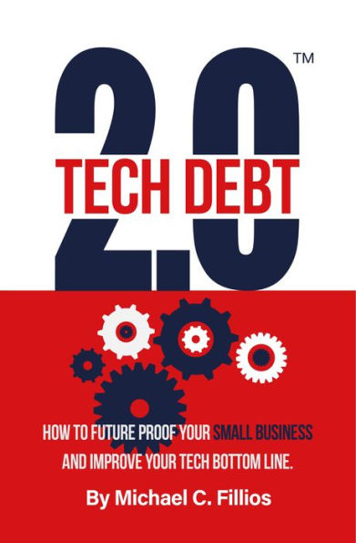 Tech Debt 2.0: How to Future Proof Your Small Business and Improve Your Tech Bottom Line