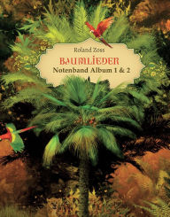 Title: BAUMLIEDER Text- & Notenband CD 1+2: Der Notenband zu den Baumlieder CDs von Roland Zoss, Author: Roland Zoss