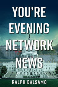 Title: You're Evening Network News, Author: Ralph Balsamo